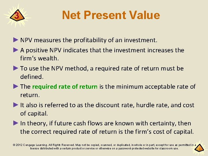 3 Net Present Value ► NPV measures the profitability of an investment. ► A
