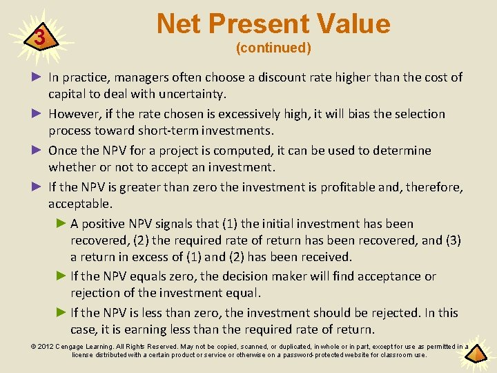 3 Net Present Value (continued) ► In practice, managers often choose a discount rate