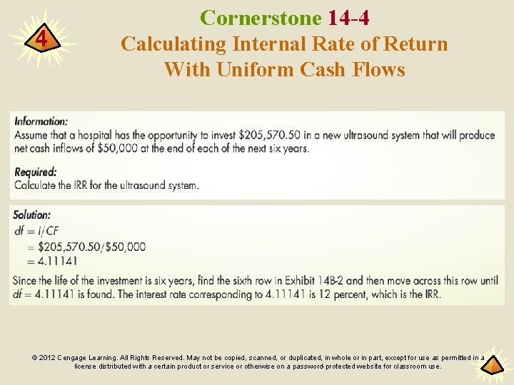 4 Cornerstone 14 -4 Calculating Internal Rate of Return With Uniform Cash Flows ©