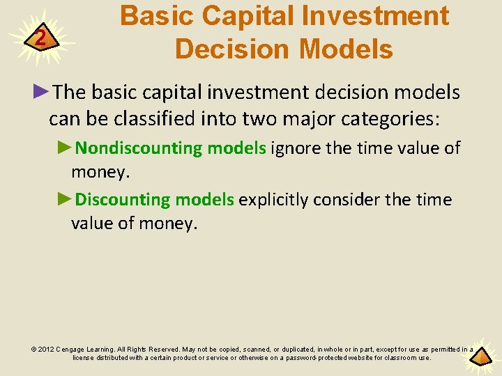 2 Basic Capital Investment Decision Models ►The basic capital investment decision models can be