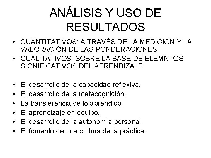 ANÁLISIS Y USO DE RESULTADOS • CUANTITATIVOS: A TRAVÉS DE LA MEDICIÓN Y LA ANÁLISIS Y USO DE RESULTADOS • CUANTITATIVOS: A TRAVÉS DE LA MEDICIÓN Y LA