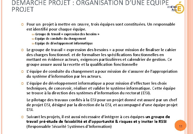 DÉMARCHE PROJET : ORGANISATION D’UNE ÉQUIPE PROJET Pour un projet à mettre en œuvre,