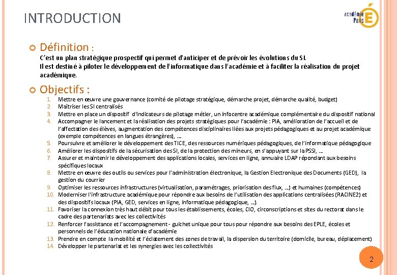 INTRODUCTION Définition : C’est un plan stratégique prospectif qui permet d'anticiper et de prévoir