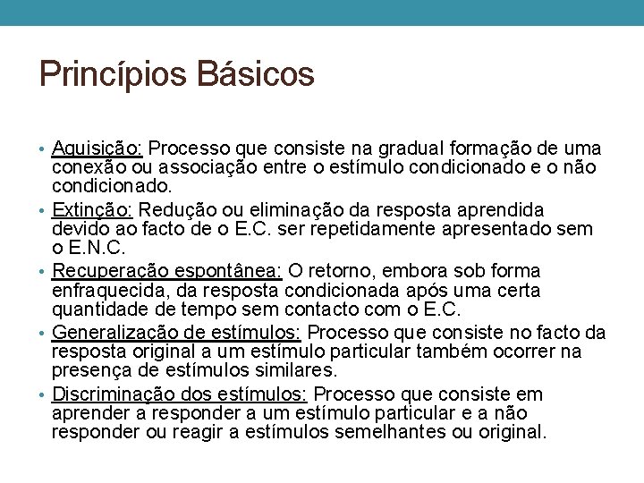Princípios Básicos • Aquisição: Processo que consiste na gradual formação de uma • • Princípios Básicos • Aquisição: Processo que consiste na gradual formação de uma • •