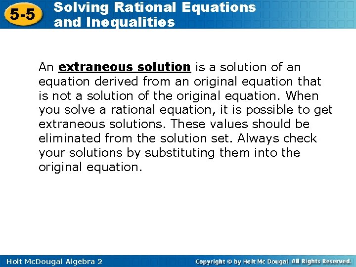 5 -5 Solving Rational Equations and Inequalities An extraneous solution is a solution of