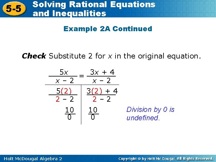 5 -5 Solving Rational Equations and Inequalities Example 2 A Continued Check Substitute 2
