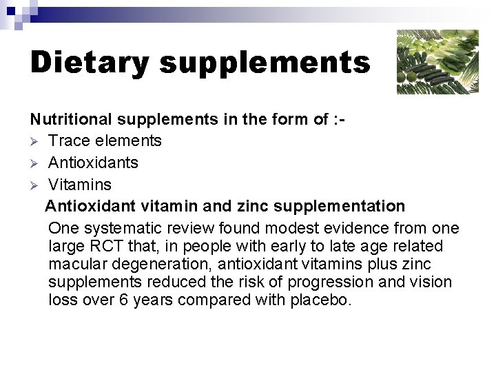 Dietary supplements Nutritional supplements in the form of : Ø Trace elements Ø Antioxidants