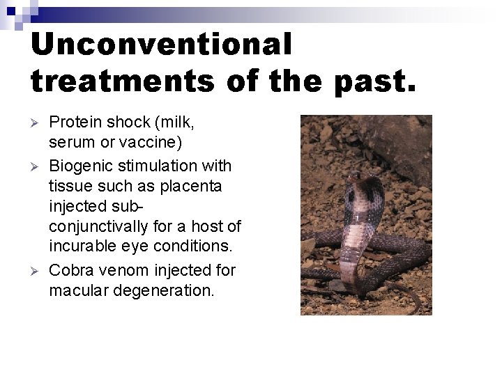 Unconventional treatments of the past. Ø Ø Ø Protein shock (milk, serum or vaccine)