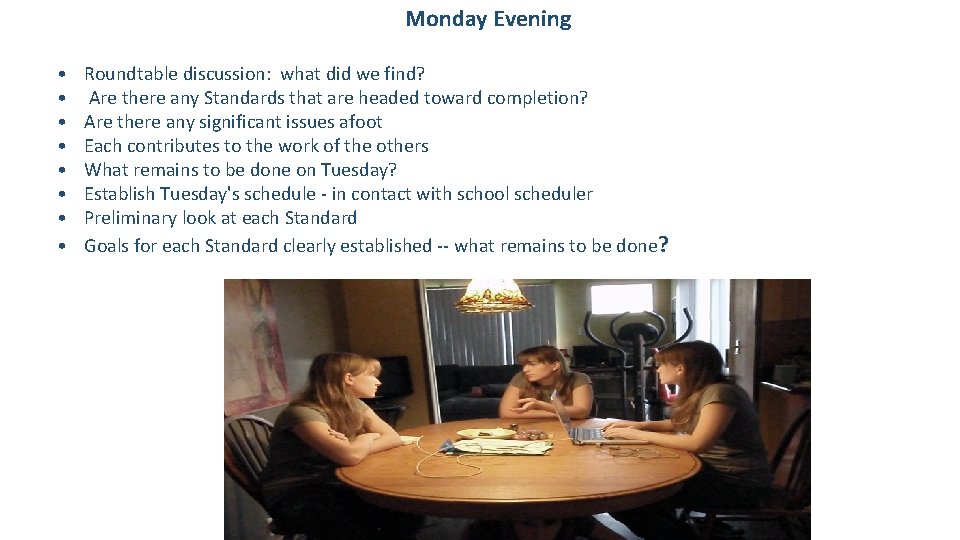 Monday Evening • • Roundtable discussion: what did we find? Are there any Standards