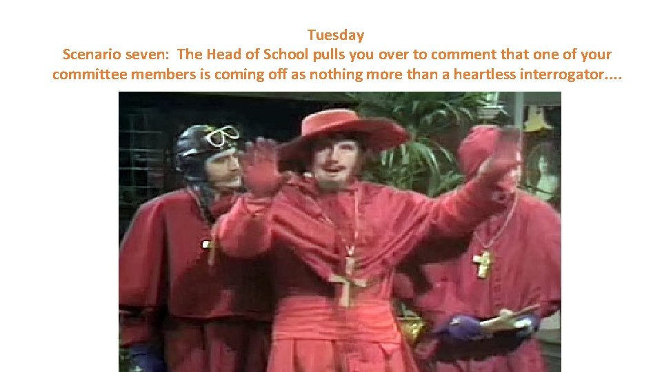 Tuesday Scenario seven: The Head of School pulls you over to comment that one Tuesday Scenario seven: The Head of School pulls you over to comment that one