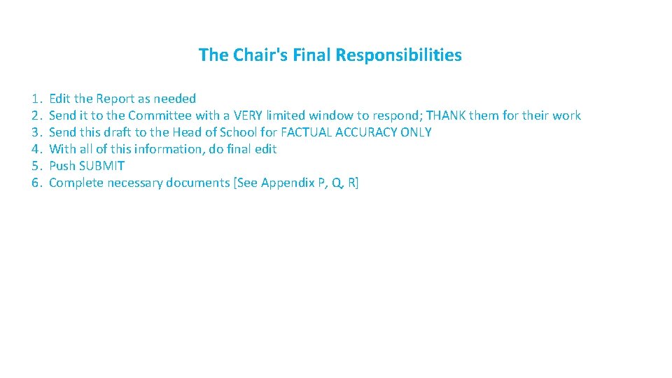 The Chair's Final Responsibilities 1. Edit the Report as needed 2. Send it to The Chair's Final Responsibilities 1. Edit the Report as needed 2. Send it to
