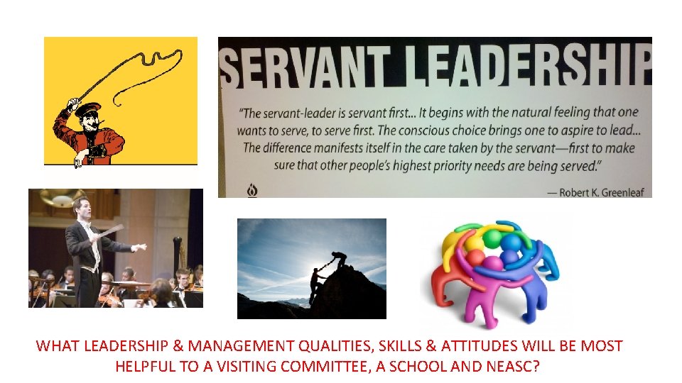  WHAT LEADERSHIP & MANAGEMENT QUALITIES, SKILLS & ATTITUDES WILL BE MOST HELPFUL TO