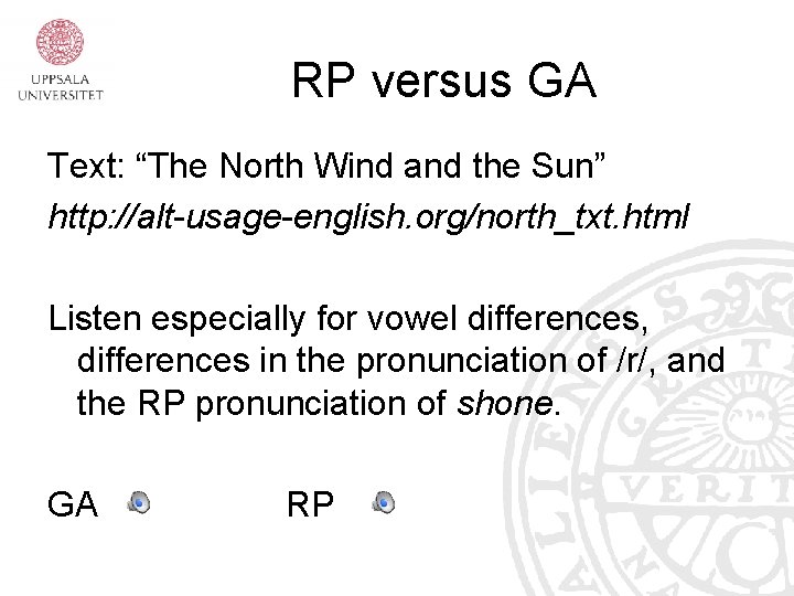 RP versus GA Text: “The North Wind and the Sun” http: //alt-usage-english. org/north_txt. html