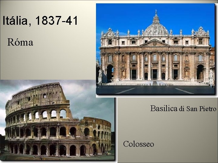 Itália, 1837 -41 Róma Basilica di San Pietro Colosseo 