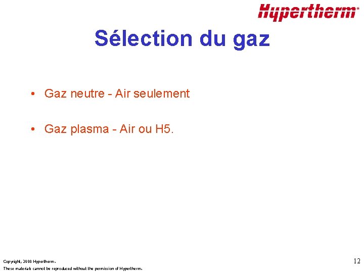 Sélection du gaz • Gaz neutre - Air seulement • Gaz plasma - Air