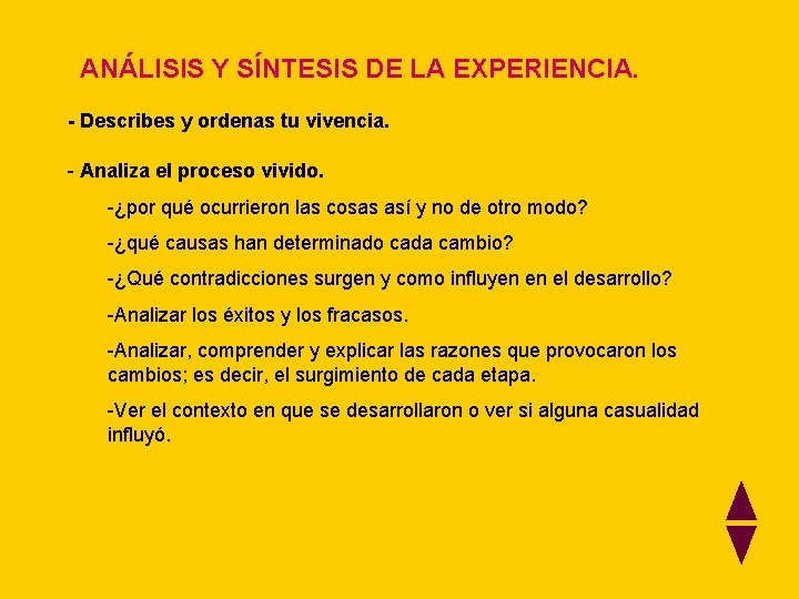 ANÁLISIS Y SÍNTESIS DE LA EXPERIENCIA. - Describes y ordenas tu vivencia. - Analiza