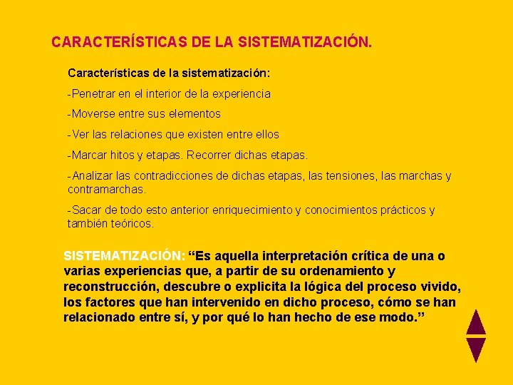 CARACTERÍSTICAS DE LA SISTEMATIZACIÓN. Características de la sistematización: -Penetrar en el interior de la