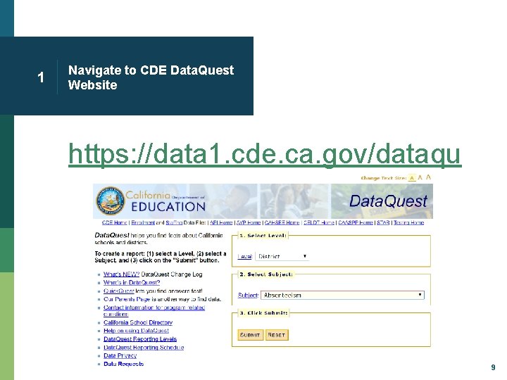 1 Navigate to CDE Data. Quest Website https: //data 1. cde. ca. gov/dataqu est/