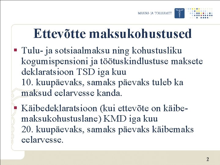 Ettevõtte maksukohustused § Tulu- ja sotsiaalmaksu ning kohustusliku kogumispensioni ja töötuskindlustuse maksete deklaratsioon TSD