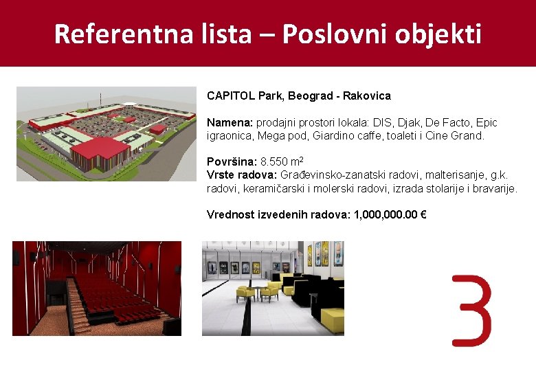 Referentna lista – Poslovni objekti CAPITOL Park, Beograd - Rakovica Namena: prodajni prostori lokala: