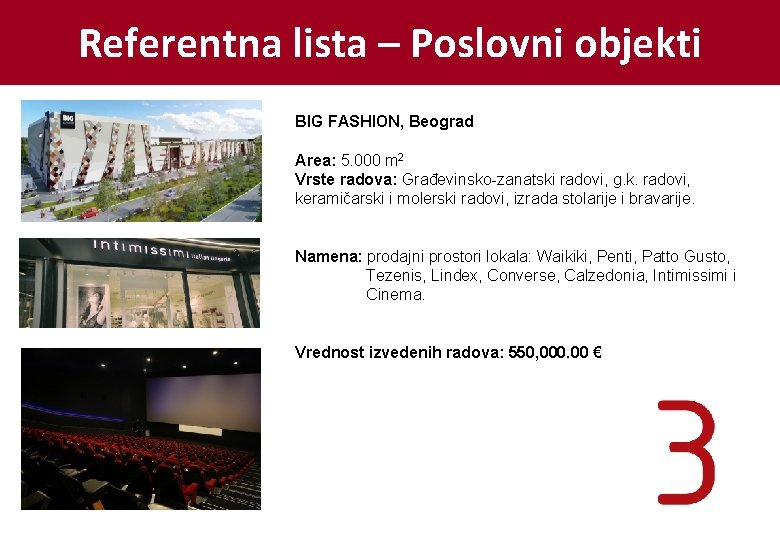 Referentna lista – Poslovni objekti BIG FASHION, Beograd Area: 5. 000 m 2 Vrste