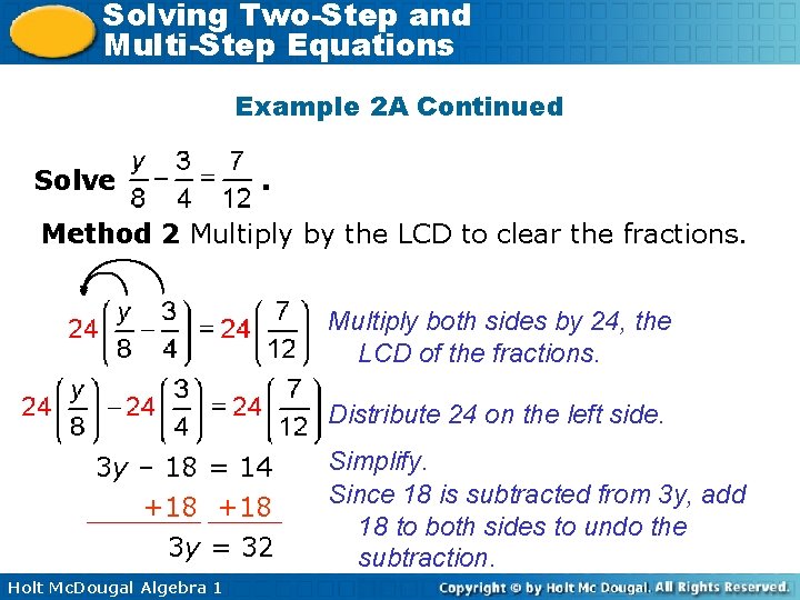 Solving Two-Step and Multi-Step Equations Example 2 A Continued Solve . Method 2 Multiply