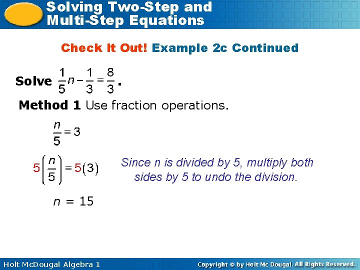 Solving Two-Step and Multi-Step Equations Check It Out! Example 2 c Continued Solve .