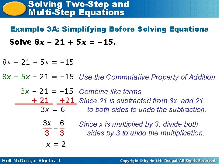 Solving Two-Step and Multi-Step Equations Example 3 A: Simplifying Before Solving Equations Solve 8
