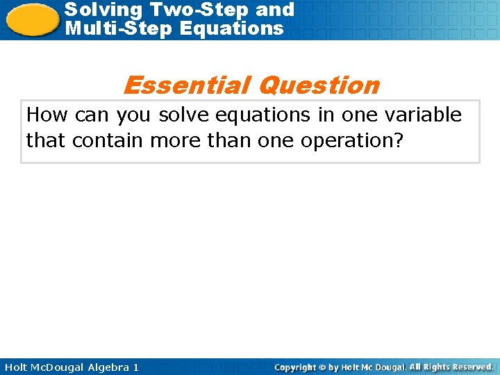 Solving Two-Step and Multi-Step Equations Essential Question How can you solve equations in one
