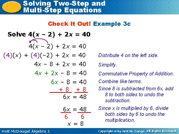 Solving Two-Step and Multi-Step Equations Check It Out! Example 3 c Solve 4(x –