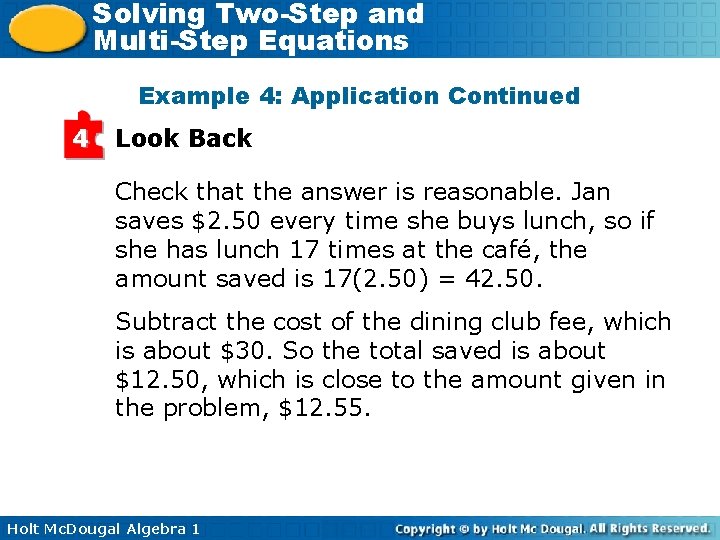 Solving Two-Step and Multi-Step Equations Example 4: Application Continued 4 Look Back Check that