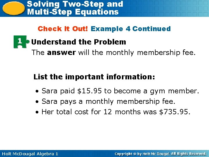 Solving Two-Step and Multi-Step Equations Check It Out! Example 4 Continued 1 Understand the