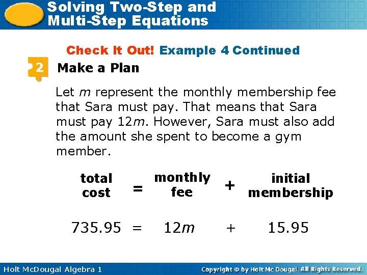 Solving Two-Step and Multi-Step Equations 2 Check It Out! Example 4 Continued Make a