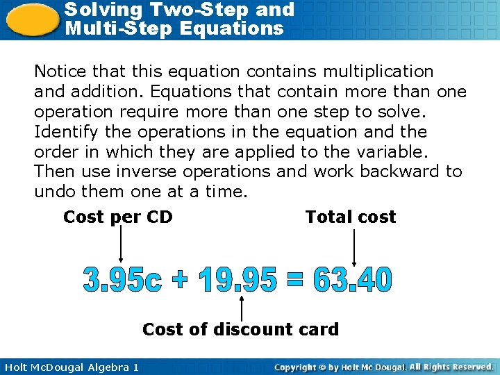 Solving Two-Step and Multi-Step Equations Notice that this contains multiplication Alex belongs to equation