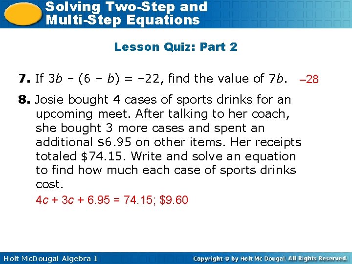 Solving Two-Step and Multi-Step Equations Lesson Quiz: Part 2 7. If 3 b –