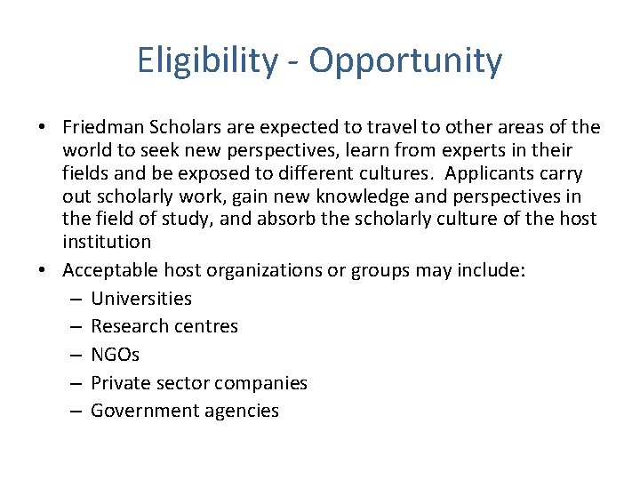 Eligibility - Opportunity • Friedman Scholars are expected to travel to other areas of