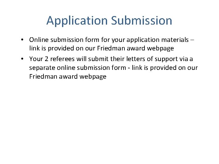 Application Submission • Online submission form for your application materials – link is provided