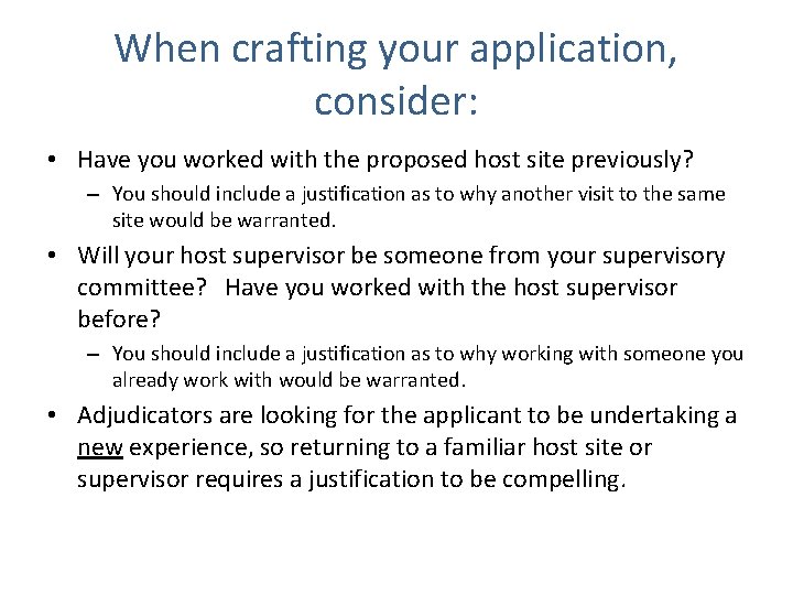 When crafting your application, consider: • Have you worked with the proposed host site