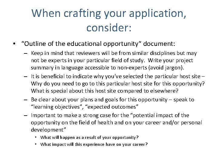 When crafting your application, consider: • “Outline of the educational opportunity“ document: – Keep
