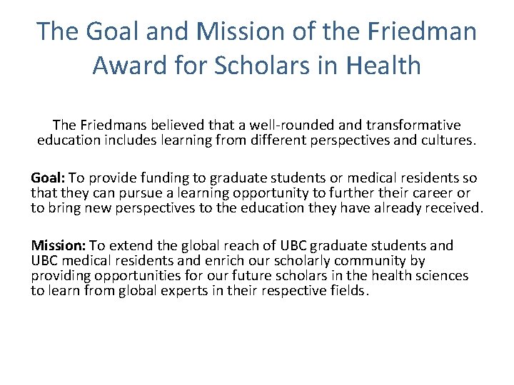 The Goal and Mission of the Friedman Award for Scholars in Health The Friedmans