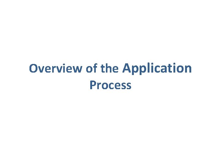 Overview of the Application Process 