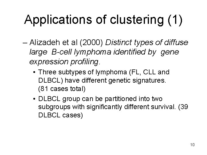 Applications of clustering (1) – Alizadeh et al (2000) Distinct types of diffuse large