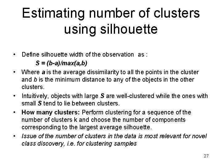 Estimating number of clusters using silhouette • Define silhouette width of the observation as