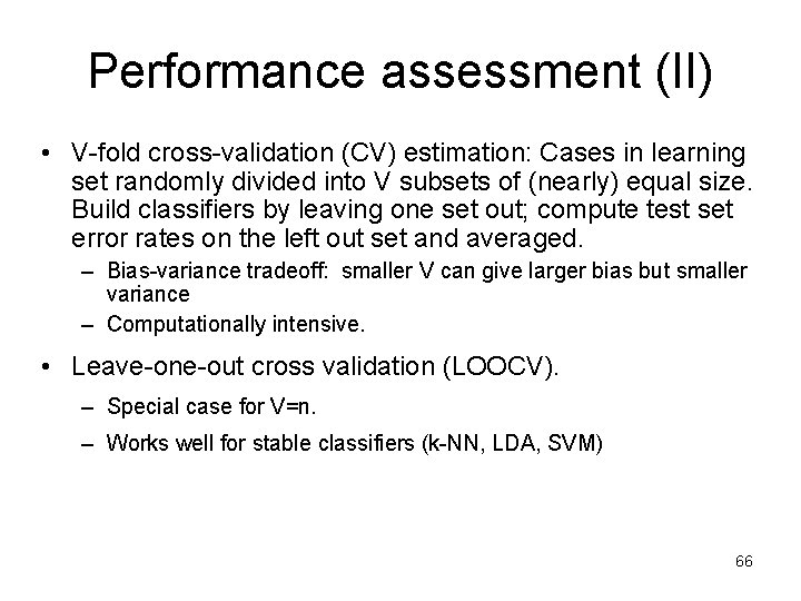 Performance assessment (II) • V-fold cross-validation (CV) estimation: Cases in learning set randomly divided