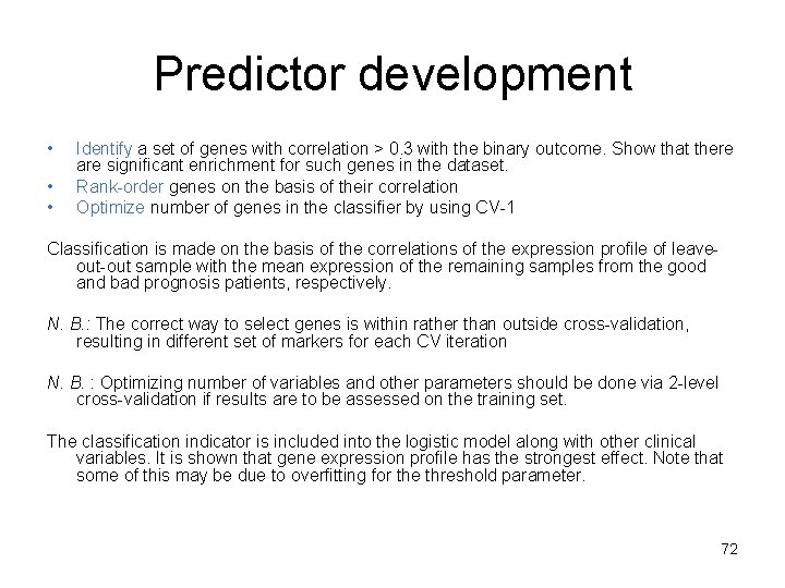 Predictor development • • • Identify a set of genes with correlation > 0.