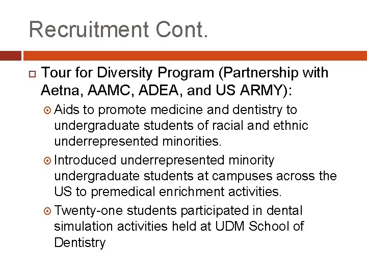 Recruitment Cont. Tour for Diversity Program (Partnership with Aetna, AAMC, ADEA, and US ARMY):