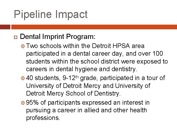 Pipeline Impact Dental Imprint Program: Two schools within the Detroit HPSA area participated in