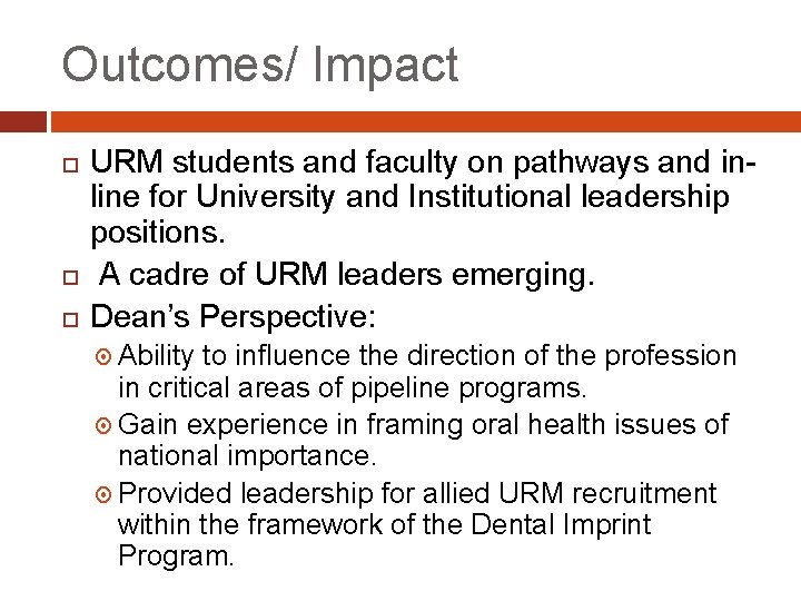 Outcomes/ Impact URM students and faculty on pathways and inline for University and Institutional