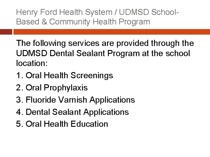 Henry Ford Health System / UDMSD School. Based & Community Health Program The following