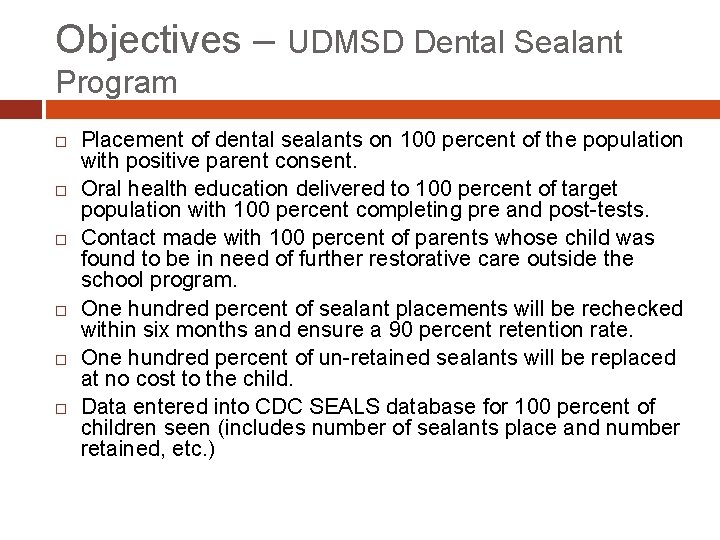 Objectives – UDMSD Dental Sealant Program Placement of dental sealants on 100 percent of